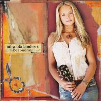 Lambert, Miranda:  Kerosene