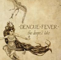 Dengue Fever:  Deepest Lake (5th for L.A.-Based Cambodian Pop/Psychrock Quintet)