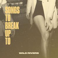 Wild Rivers:  Songs to Break Up To (milky clear vinyl - transparent)