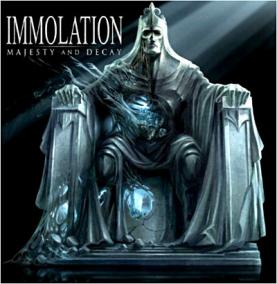 Immolation:  Majesty and Decay