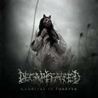 Decapitated:  Carnival Is Forever
