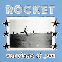 Rocket:  Versions Of You