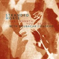 Stranded Horse:  The Warmth You Deserve