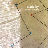 Fry, Mark:  Not On The Radar