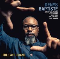 Denys Baptiste:  Late Trane