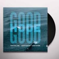 Dave Holland / Zakir Hussain / Chris Potter:  Good Hope (Gatefold) / Crosscurrents Trio