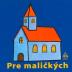 Pre maličkých