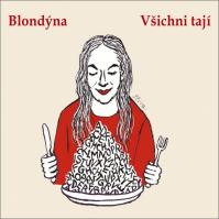 Blondýna:  Všichni Tají