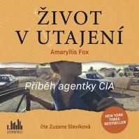 Život v utajení - Příběh agentky CIA - CD (Čte Zuzana Slavíková)