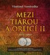 Mezi tiárou a orlicí II. (2x Audio na CD - MP3)