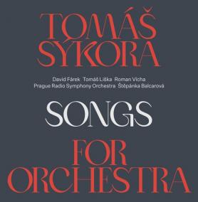 Tomáš Sýkora: Songs for Orchestra