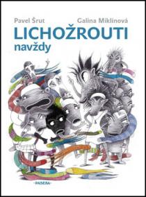 Lichožrouti navždy