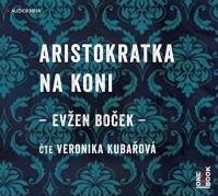 Aristokratka na koni - CDmp3 (Čte Veronika Kubařová)