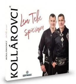 Kollárovci: Len tebe spievám