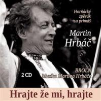 Broln -amp; Muzika Martina Hrbáče: Hrajte, že mi hrajte