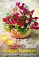 Kalendář nástěnný 2016 - Živé květy - Magic Flowers