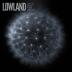 Lowland:  We´ve Been Here Before