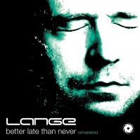 Lange:  Better Late Than Never (Remast)