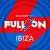 Ferry Corsten:  Full On Ibiza (w/Dragon, Greenflash, Erol Montez, Jesse Voorn, A.O.)