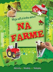 Na farme - Moja veľká kniha aktivít