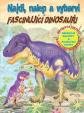 Fascinujíci dinosauři - Najdi, nalep a vybarvi