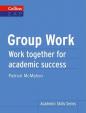 Group Work: Work Together for Academic Success (Collins English for Academic Purposes)