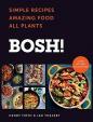 BOSH! : Simple Recipes. Amazing Food. All Plants.