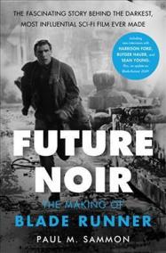 Future Noir: The Making of Blade Runner