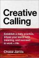 Creative Calling: Establish a Daily Practice, Infuse Your World with Meaning, and Succeed in Work + Life