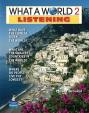 What a World Listening 2: Amazing Stories from Around the Globe (Student Book and Classroom Audio CD)