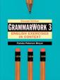 GrammarWork 3: English Exercises in Context