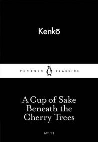 A Cup of Sake Beneath the Cherry Trees (Little Black Classics)