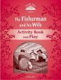 Classic Tales 2 2e: The Fisherman and His Wife Acivity Book and Play