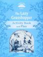 Classic Tales Second Edition: Level 1: The Lazy Grasshopper Book - Play