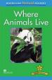 Macmillan Factual Readers 2+ Where Animals Live