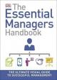 The Essential Managers Handbook : The Ultimate Visual Guide to Successful Management