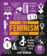 The Feminism Book : Big Ideas Simply Exp
