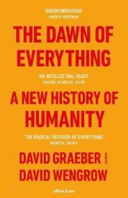 The Dawn of Everything : A New History of Humanity
