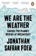 We are the Weather : Saving the Planet Begins at Breakfast