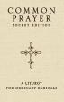 Common Prayer Pocket Edition: A Liturgy for Ordinary Radicals