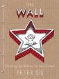 The Wall : Growing Up Behind the Iron Curtain