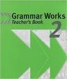 Grammar Works 2: Teacher´s Book