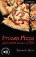 Camb Eng Readers Lvl 6: Frozen Pizza - other slices of life