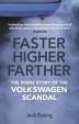 Faster, Higher, Farther : The Inside Story of the Volkswagen Scandal