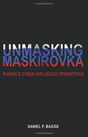 Unmasking Maskirovka: Russia´s Cyber Influence Operations