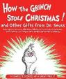 How the Grinch Stole Christmas and Other Gifts from Dr. Seuss