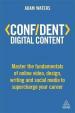 Confident Digital Content : Master the Fundamentals of Online Video, Design, Writing and Social Media to Supercharge Your Career