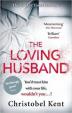 The Loving Husband : You´d Trust Him with Your Life, Wouldn´t You...?