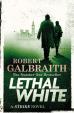Lethal White - Cormoran Strike Book 4