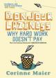 Bonjour Laziness : Why Hard Work Doesn´t Pay